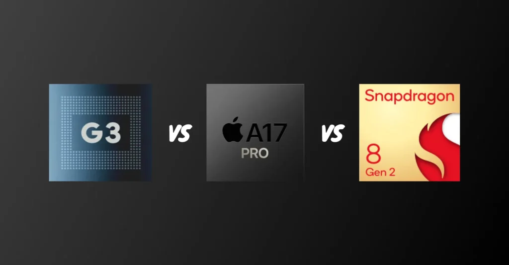 Tensor G3 vs A17 Pro vs Snapdragon 8 Gen 2
